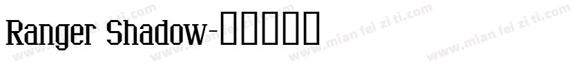 Ranger Shadow字体转换
